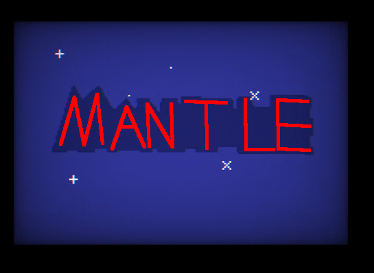 the title screen of mantle, with the letters written over it for emphasis