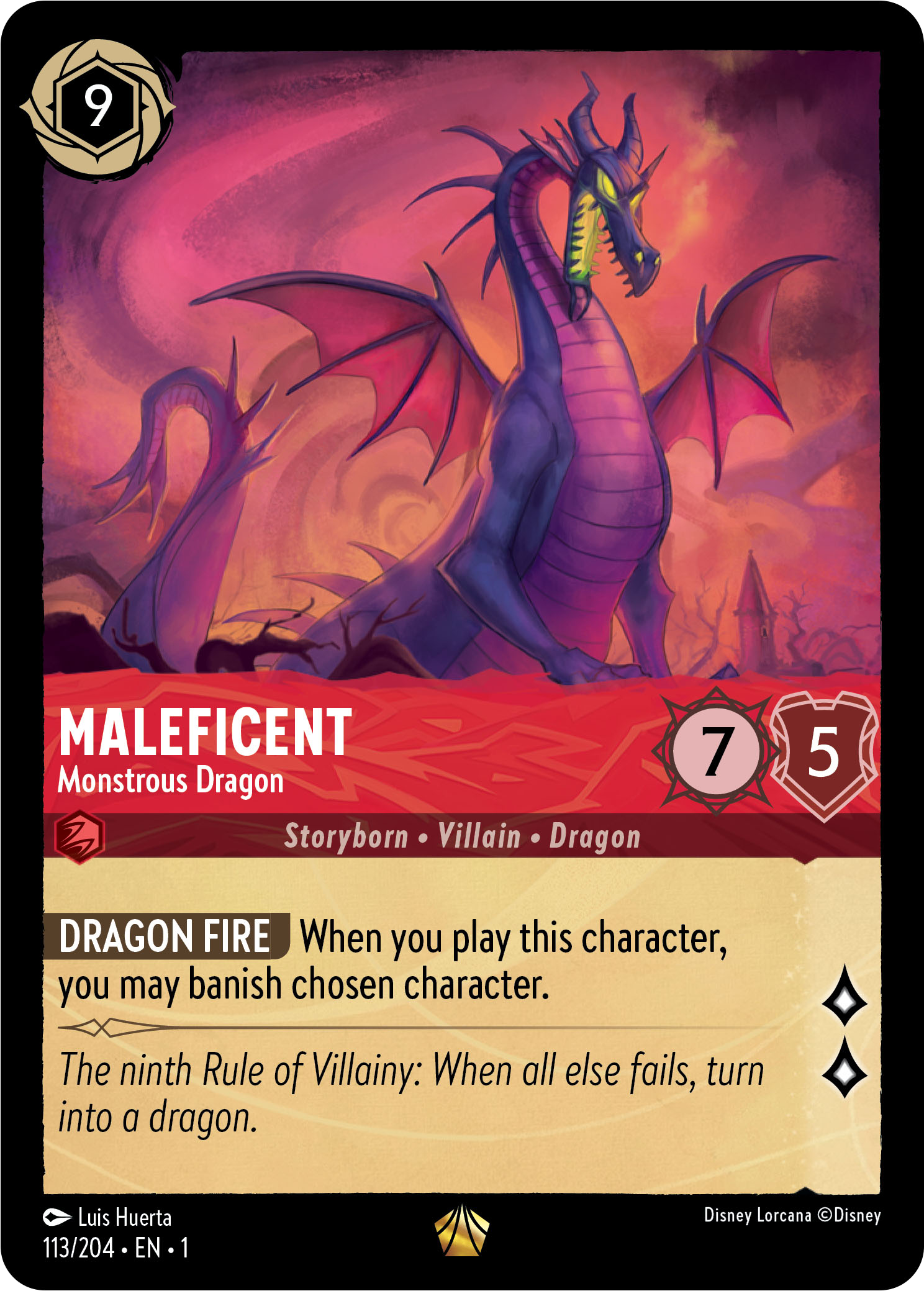 maleficent, monstrous dragon, a 9 cost 7/5 that banishes a character when it comes into play